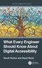 Книга What Every Engineer Should Know About Digital Accessibility