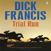 Trial Run by Dick Francis Paperback Book 9781405916769
