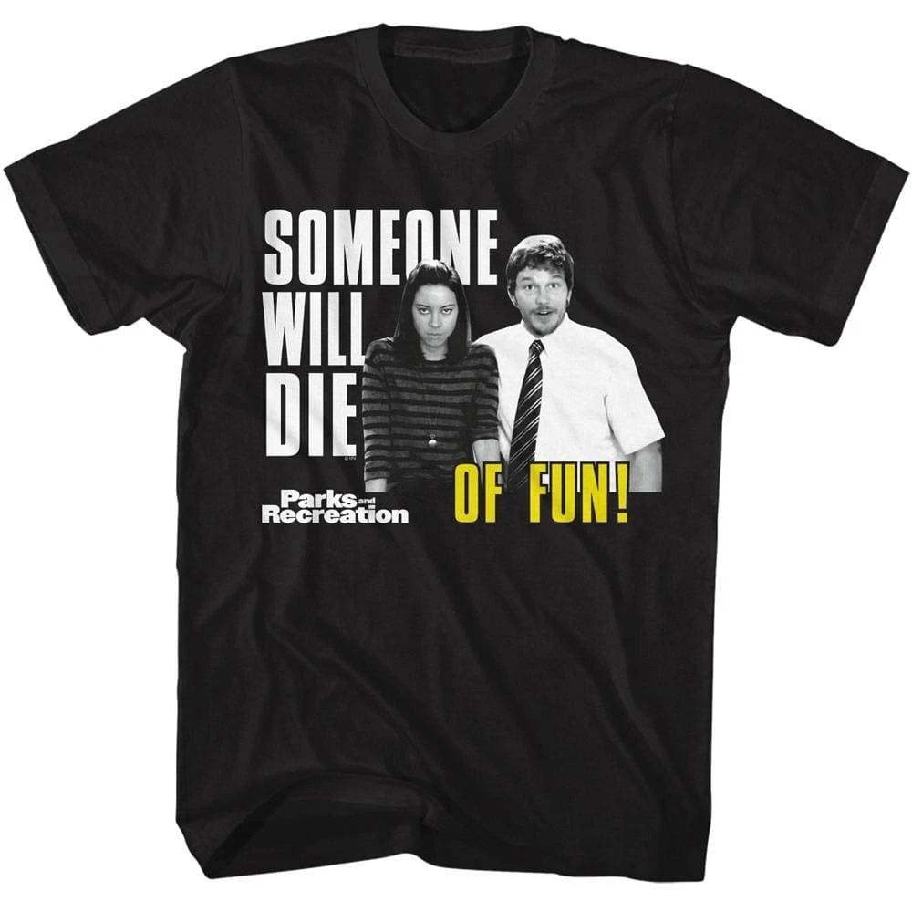 Parks and Recreation Someone Will Die of Fun Men's T Shirt
