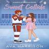 Sweet Collide by Ava Harrison Paperback Book 9781405973960