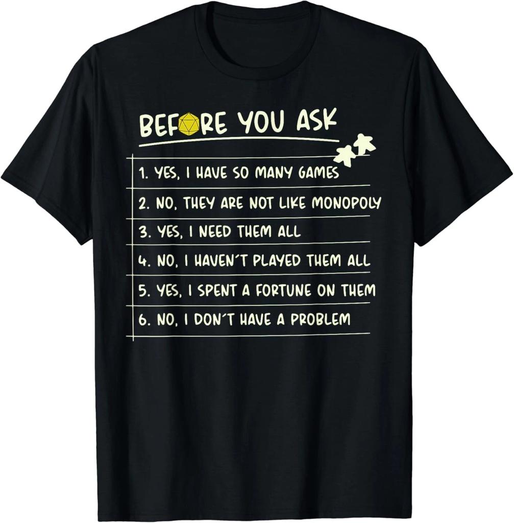 Before You Ask Yes I Have So Many Games Funny Board Game Gift Unisex T-Shirt