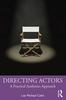 The Directing Actors : A Practical Aesthetics Approach Book
