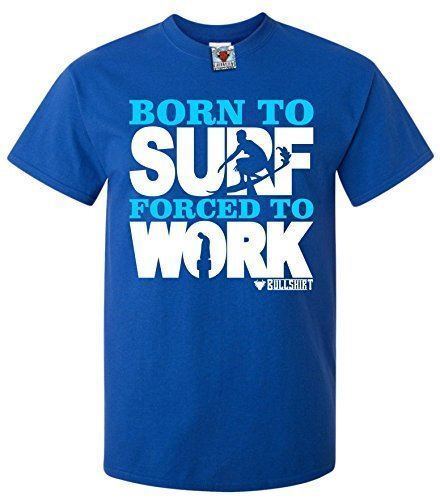 Born to Surf Forced to Work Men's T-Shirt Mens Womens Tees Top - Australia waves funny sunny gift