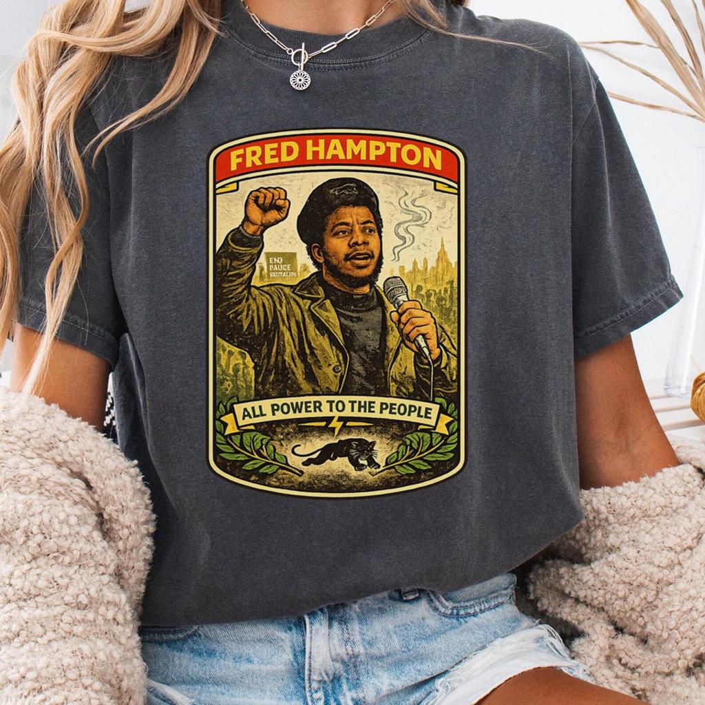 Fred Hampton comfort colors T-shirt, Fred Hampton Shirt, Black Panther Tee, Civil Rights T Shirt, Activist Graphic, Empowerment