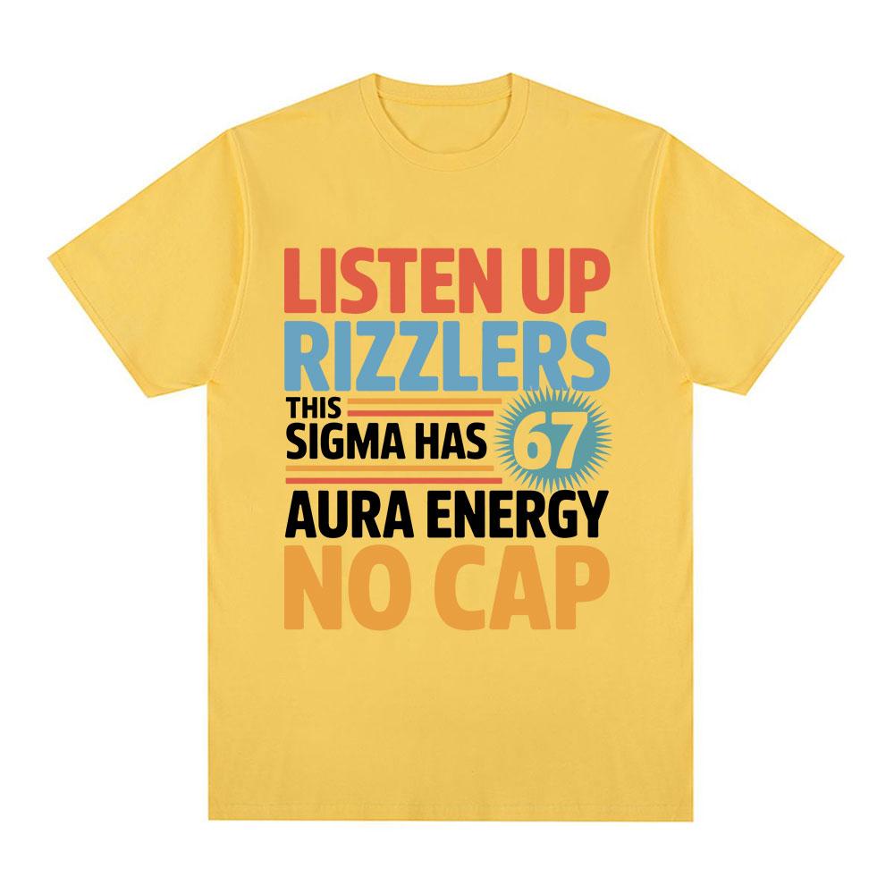 Listen Up Rizzlers This Sigma Has 67 Aura Energy No Cap Funny Letter Tshirt Unisexs Cotton Casual Short Sleeve T Shirt Streetwear