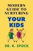 Книга Morden Guide To Nurturing Your Kids : A Panacea To Abuse, Neglect, Abandonment, Violent and Abduction Which Many Children In America Live with