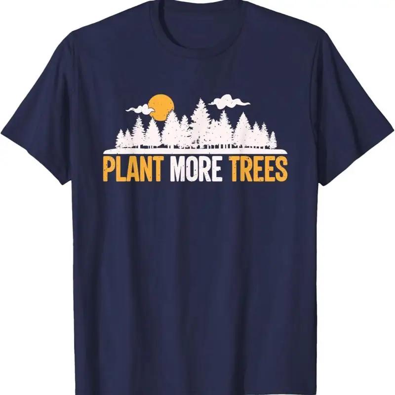 Plant More Trees Graphic Tee Unisexs Short Sleeve Breathable Cotton Crew Neck TShirt For Trips