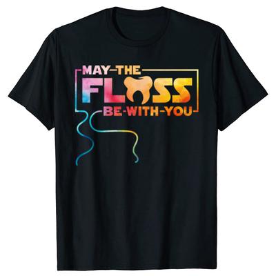 Смешная May The Floss Be With You Стоматолог Стоматология Зубные Футболки Мужская Мода Повседневная Футболка Свободная Оверсайз Уличная Одежда Футболка