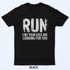 Run Like Your Kids Are Looking For You Funny Adult Humor T-Shirt