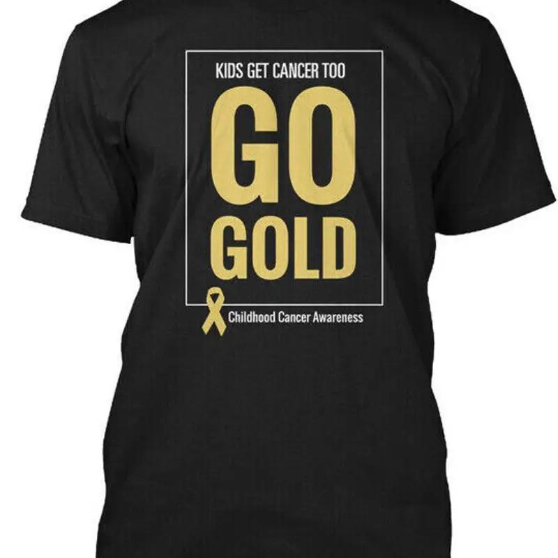 Kids Get Cancer Too Go Gold Childhood Awareness T Shirt Made In Usa S 5xl