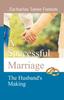 Книга A Successful Marriage : The Husband's Making