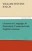 Книга Lectures On Language As Particularly Connected with English Grammar.