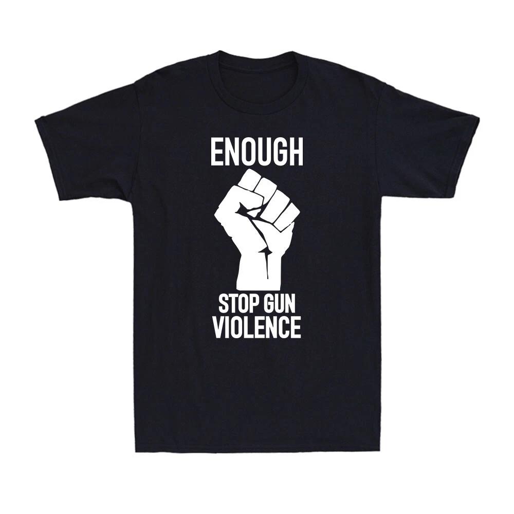 Enough Stop Gun Violence #Enough Gun Control Anti Gun Men's Cotton T-Shirt