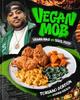 Книга Vegan Mob : Vegan BBQ and Soul Food [A Plant-Based Cookbook]
