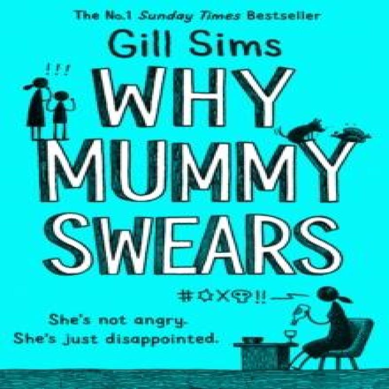 Why Mummy Swears by Gill Sims Paperback Book 9780008284220