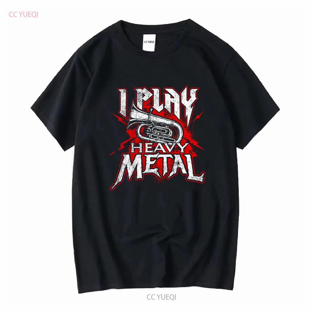 NEW LIMITED I Play Heavy Metal Tuba Player Marching Band T Shirt long or short sleeves vintage Washed Soft Casual fashion homme