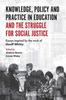 Книга Knowledge, Policy and Practice In Education and the Struggle for Social Justice : Essays Inspired by the Work of Geoff Whitty