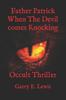 Книга Father Patrick When The Devil Comes Knocking : Occult Thriller : 2