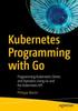 Книга Kubernetes Programming with Go : Programming Kubernetes Clients and Operators Using Go and the Kubernetes API