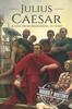 Книга Julius Caesar : A Life From Beginning To End : 3