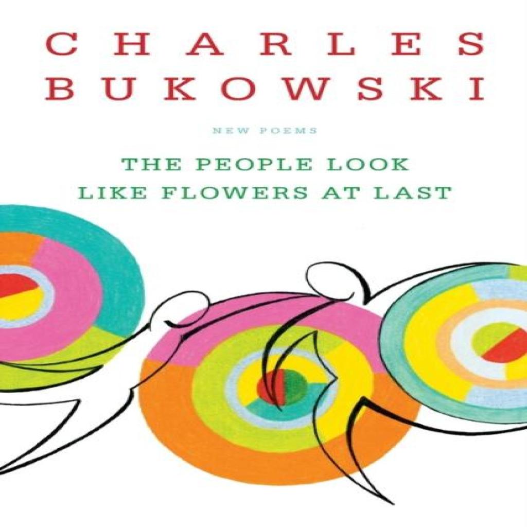 The People Look Like Flowers At Last by Charles Bukowski Paperback Book 9780060577087