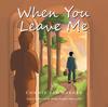 Книга When You Leave Me