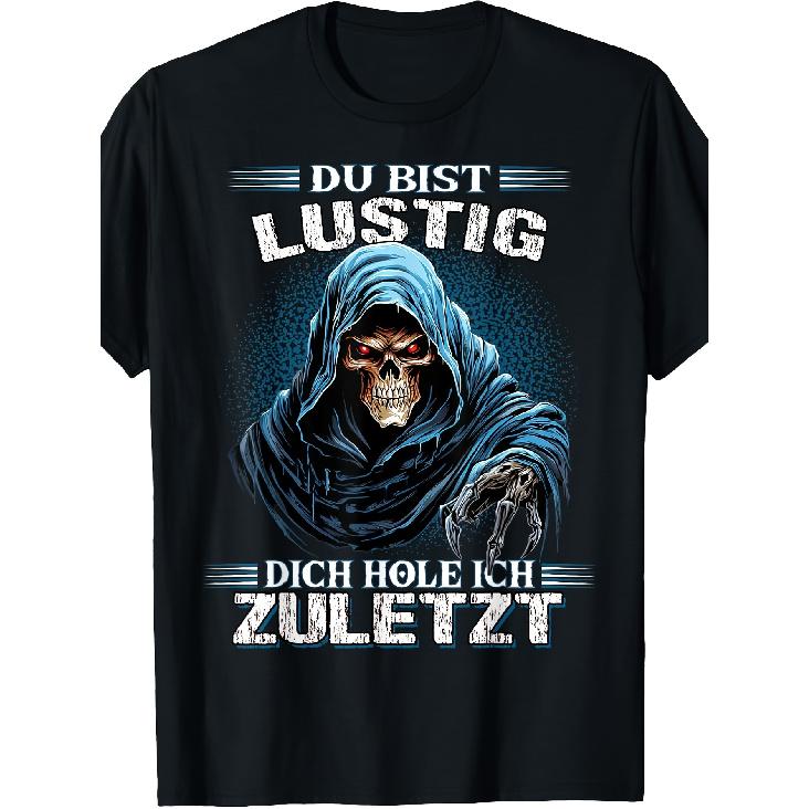 Men's Short Sleeve T-Shirt with Grim Reaper Graphic, German Text "Du Bist Lustig Dich Hole Ich Zuletzt", Crew Neck, Soft Cotton Feel, Casual Wear