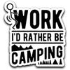 Screw Work, I'd Rather Be Camping Decal Sticker Car Truck Van Bumper Window Laptop Cup Wall - One 3Inch Decal - MKS0424