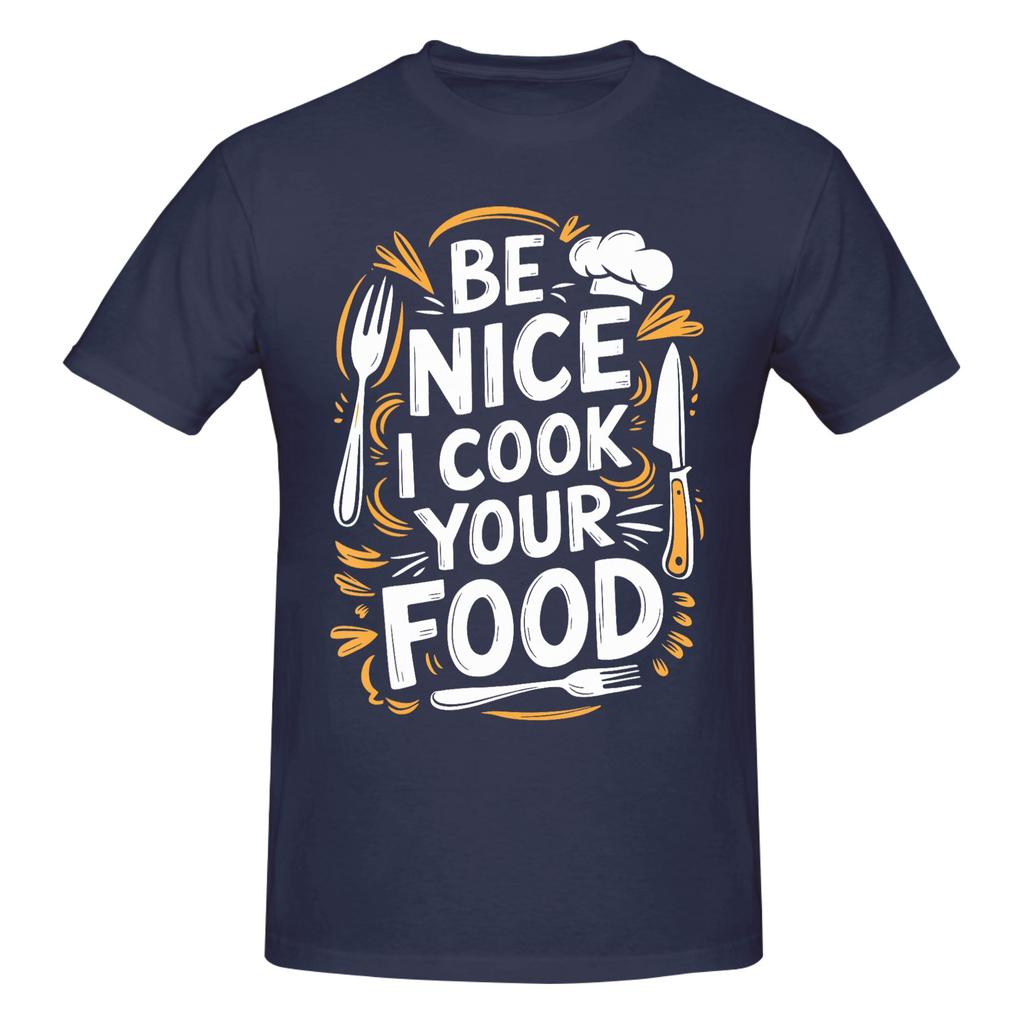 1 Piece Culinary Cook Kitchen Chef Funny 100 Cotton Tshirt Be Nice To Me Or Ill Burn Your Food Tops Tees For Unisex