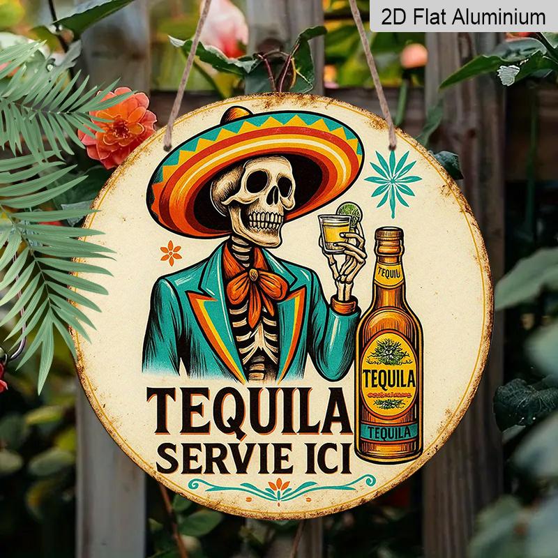 2D Flat, 1pc Round "Tequila Servie Ici" Aluminum Hanging Sign, Vintage Mexican Skeleton Sombrero Tequila Design, Retro Metal Wall Decor, Perfect for
