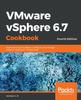 Книга VMware vSphere 6.7 Cookbook : Practical Recipes To Deploy, Configure, and Manage VMware vSphere 6.7 Components, 4th Edition