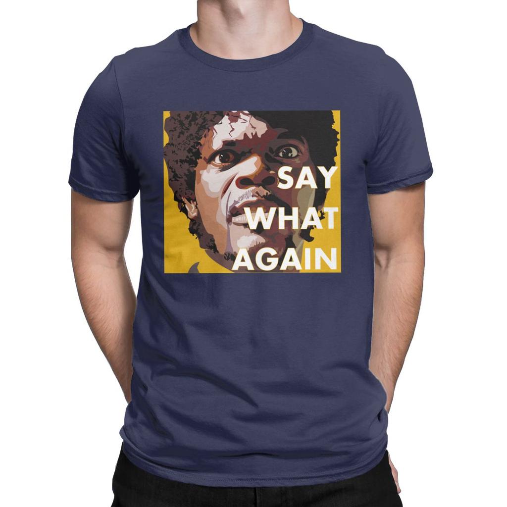 Men Pulp Fiction Say What Again T Shirts Pure Cotton Clothes Funny Short Sleeve Round Neck Tee Shirt Adult T-Shirt