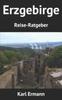 Книга Erzgebirge : Reise-Ratgeber