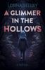 Книга Glimmer In the Hollows, A : A Novel