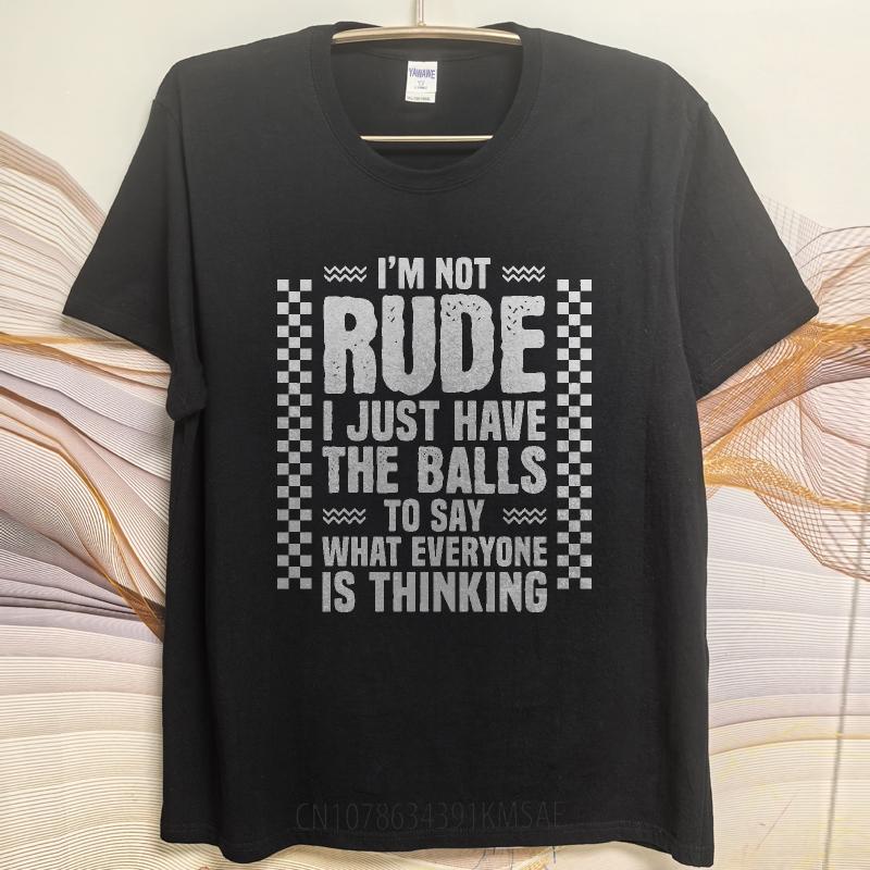Streetwear Summer For Her T Shirt Im Not Rude I Just Have The Balls To Say What Everyone Is Thinking Short Sleeve Breathable