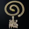 Men's Hip Hop Letter SELF PAID Pendant Necklace With 13mm Cuban Chain HipHop Iced Out Bling Necklaces Fashion Charm Jewelry Gift