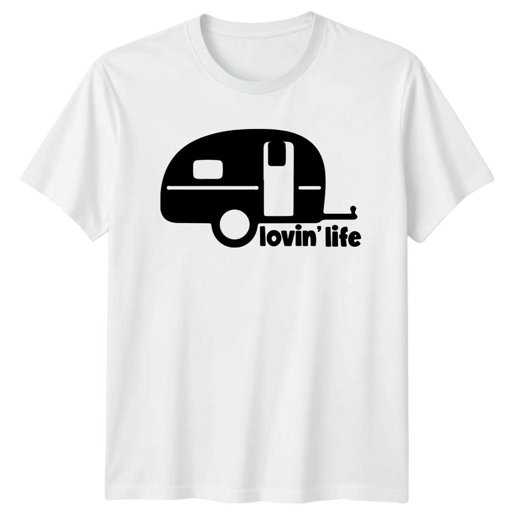 Lovin Life TShirt RV Caravan Camping Outdoor Gift For Him And Her