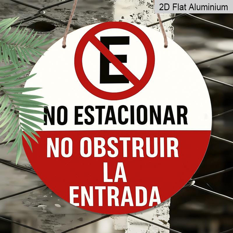 2D Flat, 1pc Round Aluminum Hanging Sign, Spanish "No Estacionar No Obstruir La Entrada" Warning Design, Red White No Parking Sign, Perfect for