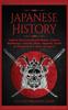 Книга Japanese History : Explore The Magnificent History Culture Mythology Folklore Wars Legends Great Achievements & More Of Japan