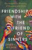 Книга Friendship with the Friend of Sinners – The Remarkable Possibility of Closeness with Christ