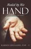 Книга Healed by His Hand : Body, Mind and Spirit