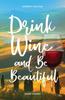 Книга Drink Wine and Be Beautiful : Short Stories