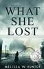 Книга What She Lost by Melissa W Hunter - Paperback