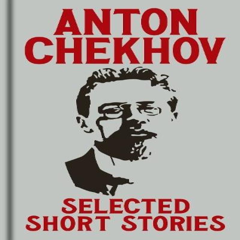 Anton Chekovs Selected Short Stories by Anton Chekhov Hardback Book 9781398840263