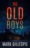 Книга The Old Boys : A Chilling Psychological Thriller