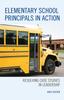 Книга Elementary School Principals In Action : Resolving Case Studies In Leadership