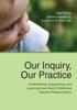Книга Our Inquiry, Our Practice : Undertaking, Supporting, and Learning from Early Childhood Teacher Research(ers)