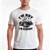 Old Guys Rule Im Not Old Im Classic Funny Im Not Old Classic Gift Tshirt Summer Casual Cotton Tee Vintage Graphic Print