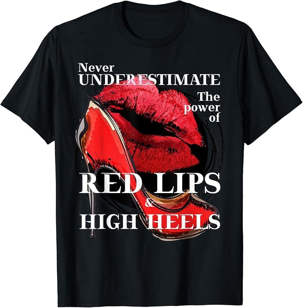 Never Underestimate The Power of Red Lips Gift TShirt Unisex T-Shirt