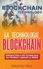 Книга La Technologie Blockchain : Introduction A Une Technologie Qui Pourrait Changer Le Monde